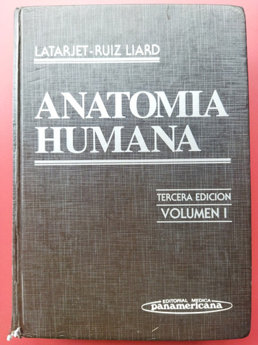 Anatomía Humana. Latarjet Tomo 1