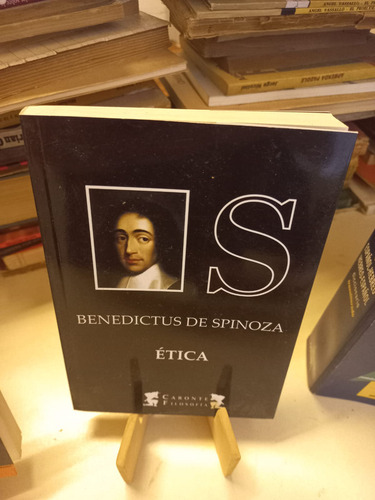 Benedictus De Spinoza - Ética