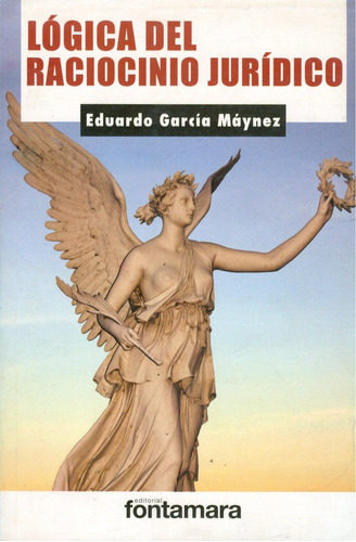 Lógica Del Raciocinio Jurídico, De Eduardo García Máynez. Editorial Fontamara, Tapa Blanda En Español, 2011