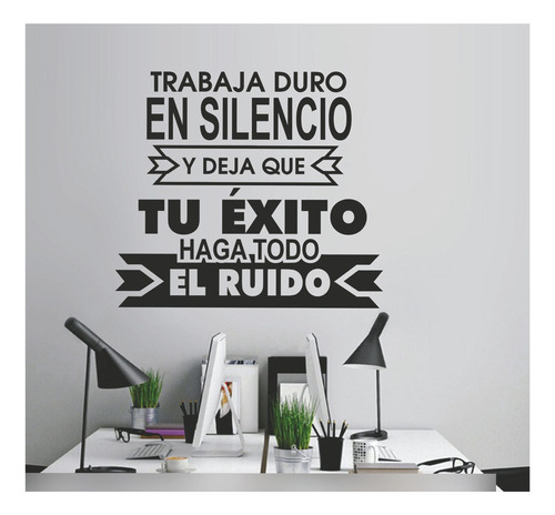 Vinilo Decorativo Frase Trabaja Duro En Silencio 60x50cm