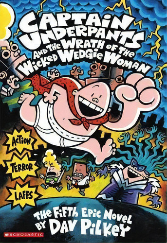 Captain Underpants And The Wrath Of The Wicked Wedgie Woman, De Dav Pilkey. Editorial Scholastic Us En Inglés