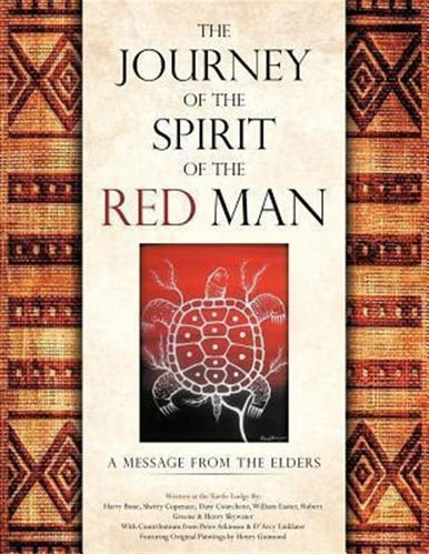 The Journey Of The Spirit Of The Red Man - Harry Bone