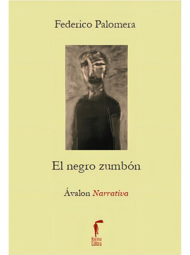 El Negro Zumbãâ³n, De Palomera Güez, Federico. Editorial Karima Editora, Tapa Blanda En Español