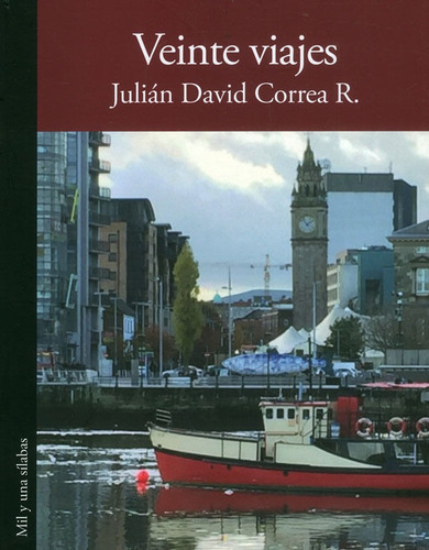 Veinte Viajes, de Julián David Correa R.. Editorial Silaba Editores, edición 2019 en español