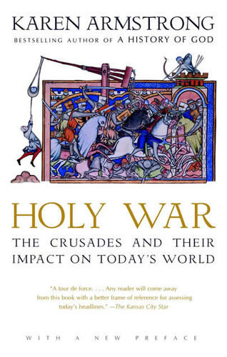 Holy War : The Crusades And Their Impact On Today's World...