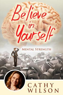 Libro Believe In Yourself: Mental Strength - Wilson, Cathy