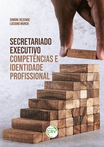 SECRETARIADO EXECUTIVO Competências e Identidade Profissional, de REZENDE, Simone. Editorial Crv, capa mole em português, 2022
