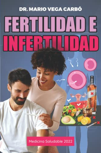 Fertilidad E Infertilidad: Medicina Saludable 2022