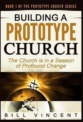 Libro Building A Prototype Church : The Church Is In A Se...