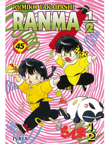 Ranma 1/2 45, De Rumiko Takahashi. Serie Ranma 1/2 Editorial Ivrea, Tapa Blanda, Edición 1 En Español