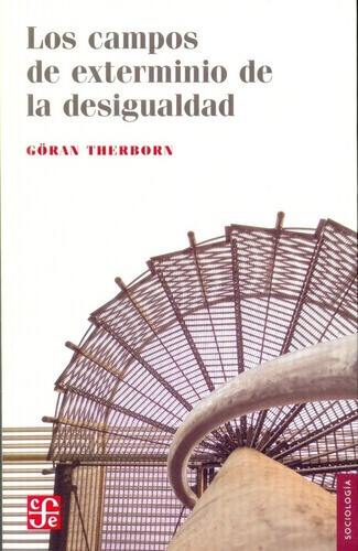 Libro - Los Campos De Exterminio De La Desigualdad - Therbor