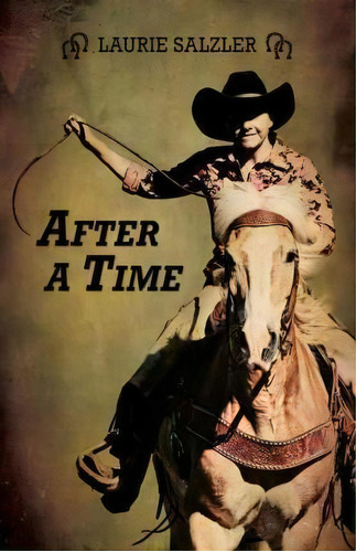 After A Time, De Laurie Salzler. Editorial Bedazzled Ink Publishing Company, Tapa Blanda En Inglés