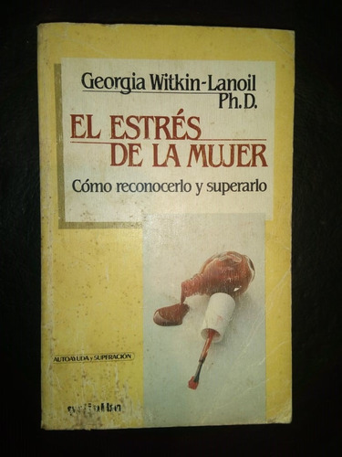 Libro El Estrés En La Mujer Georgia Witkin Lanoil