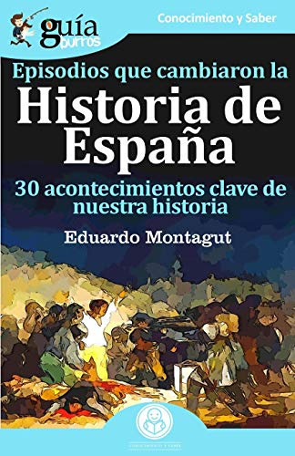 Guiaburros Episodios Que Cambiaron La Historia De Espana