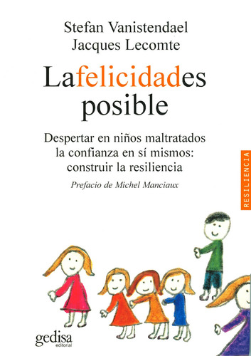La felicidad es posible, de Vanistendael, Stefan. Serie Psicología Editorial Gedisa en español, 2006
