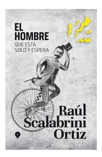 Imagen 1 de 1 de Hombre Que Esta Solo Y Espera - Scalabrini Ortiz - Punto