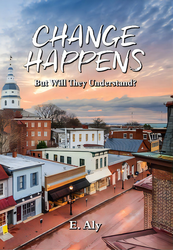 Change Happens But Will They Understand?, De Kelly, Eugene. Editorial Lightning Source Inc, Tapa Dura En Inglés