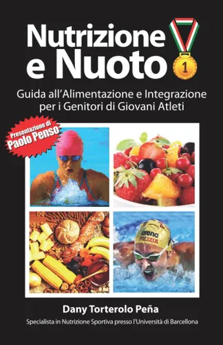 Libro: Nutrizione E Nuoto: Guida All Alimentazione E Integra
