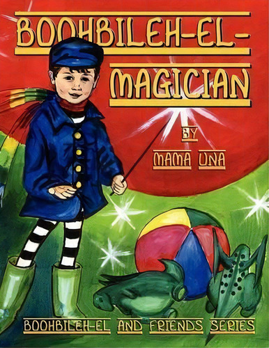 Boohbileh-el-magician, De Mama Una. Editorial Xlibris, Tapa Blanda En Inglés