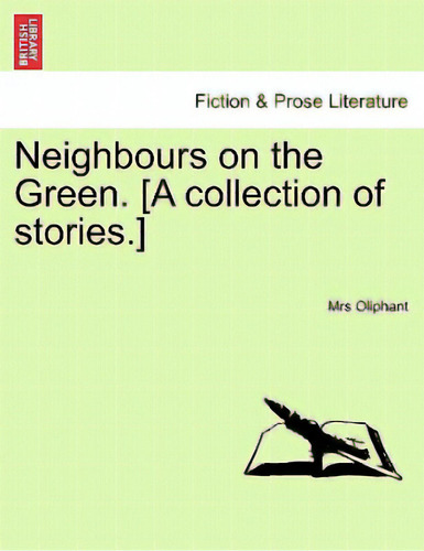 Neighbours On The Green. [a Collection Of Stories.], De Oliphant, Margaret Wilson. Editorial British Lib Historical Print E, Tapa Blanda En Inglés
