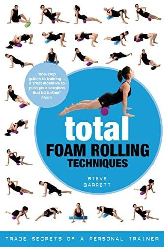 Book : Total Foam Rolling Techniques Trade Secrets Of A...