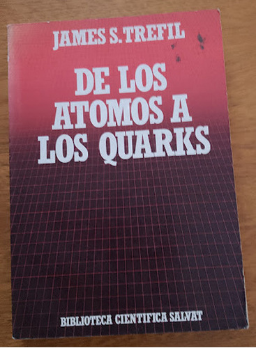 De Los Átomos A Los Quarks  James S. Trefil  