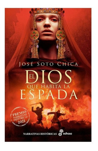 Libro Libro Dios Que Habita La Espada, El, De Jose Soto. Editorial Edhasa, Tapa Dura, Edición 1 En Español, 2021