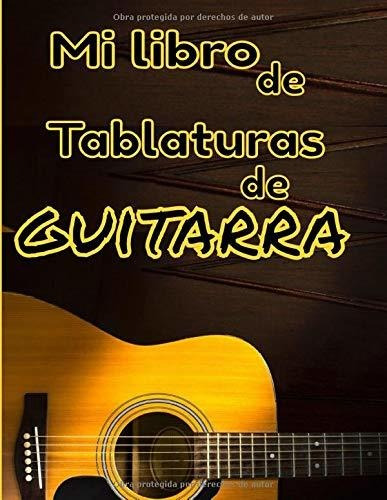 Mi Libro De Tablaturas De Guitarra: Lo Que Sea Por Tu Forma 