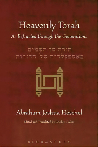 Heavenly Torah : As Refracted Through The Generations, De Abraham Joshua Heschel. Editorial Bloomsbury Publishing Plc, Tapa Blanda En Inglés