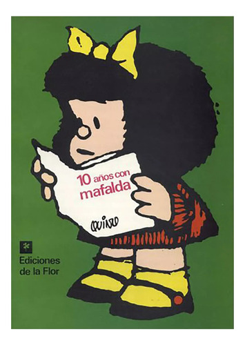 10 Años Con Mafalda - Quino - De La Flor - #l