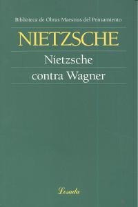 Nietzsche Contra Wagner - Nietzsche,friedrich