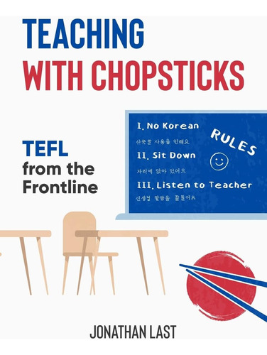 Libro:  Teaching With Chopsticks: Tefl From The Frontline
