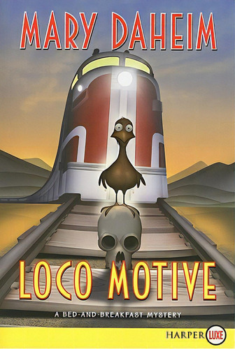 Loco Motive: A Bed-and-breakfast Mystery, De Daheim, Mary. Editorial Harperluxe, Tapa Blanda En Inglés