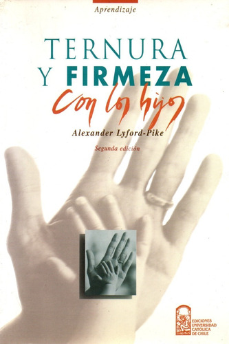 Ternura Y Firmeza Con Los Hijos - Alexander Lyford Pike