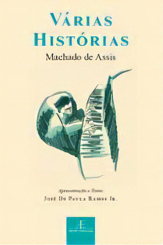 Varias Historias - (atelie): Várias Histórias, De Assis, Machado De. Série Ficção, Vol. Teoria E Critica Literária. Editora Ateliê Editorial, Capa Mole, Edição Literatura Nacional Em Português, 20