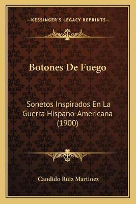 Libro Botones De Fuego : Sonetos Inspirados En La Guerra ...