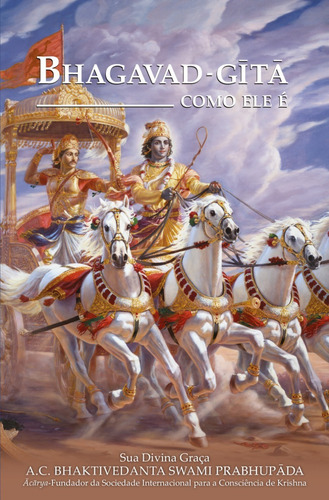 Bhagavad-Gita Como Ele É por A.C. Bhaktivendanta Swami Prabhupada