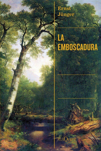 La Emboscadura, De Jünger, Ernst. Editorial Tusquets Editores S.a. En Español