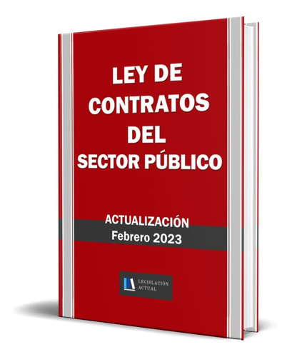 Ley De Contratos Del Sector Público, De Legislación Actual.. Editorial Independently Published, Tapa Blanda En Español, 2023