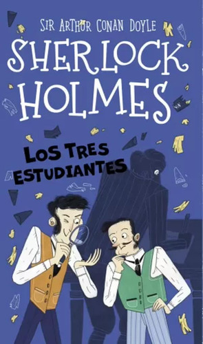 Sherlock Holmes: Los Tres Estudiantes - Conan Doyle  - *