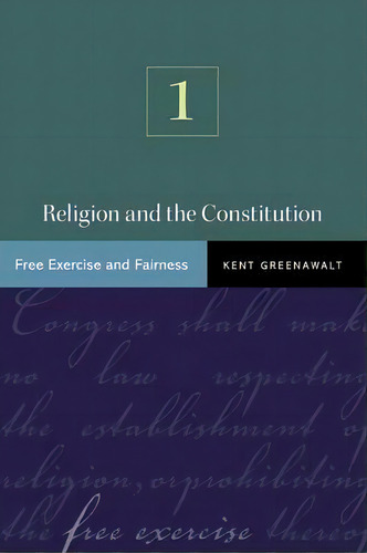 Religion And The Constitution, Volume 1, De Kent Greenawalt. Editorial Princeton University Press, Tapa Blanda En Inglés