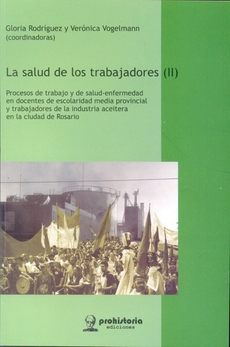 La Salud De Los Trabajadores (ii) - Rodriguez, Vogel, de RODRIGUEZ, VOGELMANN. Editorial Prohistoria en español