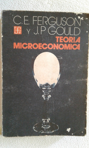 Teoria Microecnomica-ferguson Y Gould-editorial Fce-