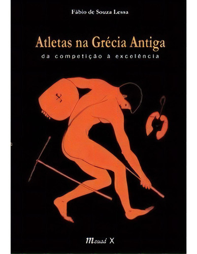 Atletas Na Grécia Antiga: Da Competição À Excelência, De Lessa Souza. Editora Mauad X Em Português