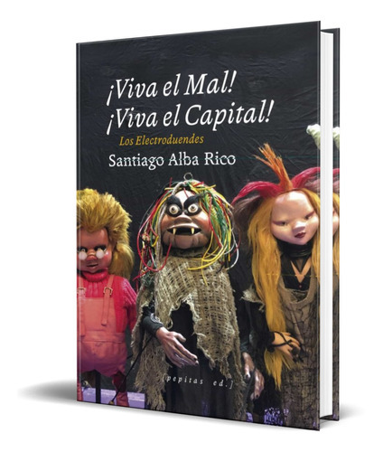 Viva El Mal, Viva El Capital, De Santiago Alba Rico. Editorial Pepitas De Calabaza, Tapa Blanda En Español, 2021