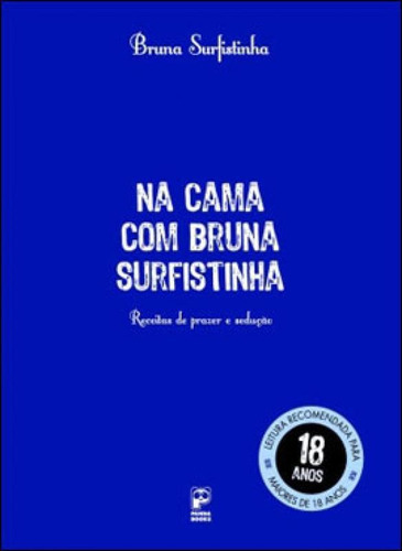 Na Cama Com Bruna Surfistinha, De Bruna Surfistinha. Editora Panda Books, Capa Mole, Edição 1ª Edição - 2007 Em Português