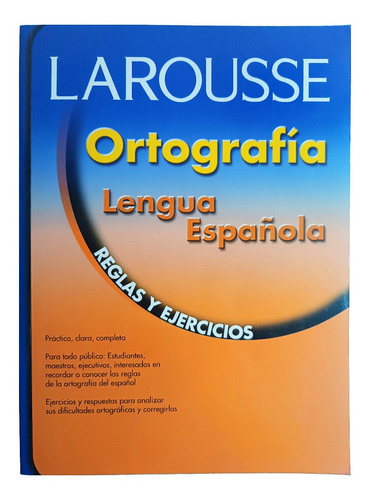 Larousse -  Ortografia Lengua Española - Reglas Y Ejercicios