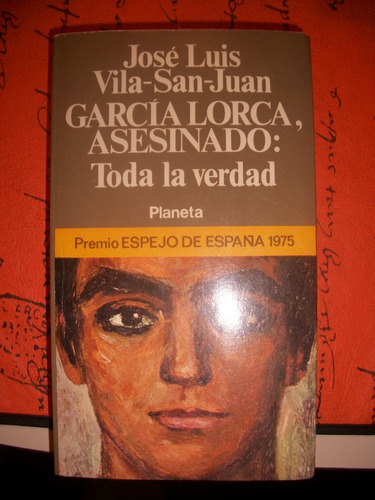 Garcia Lorca Asesinado:toda La Verdad/ Vila-san-juan  Z3