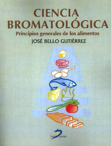 Libro Ciencia Bromatológica. De Jose Bello Gutiérrez