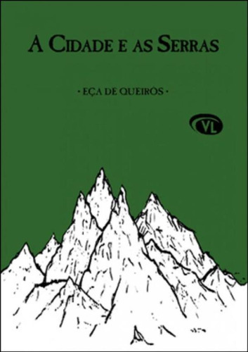 A Cidade E As Serras: A Cidade E As Serras, De Queirós, Eça De. Editora Via Lettera, Capa Mole, Edição 1 Em Português, 2012